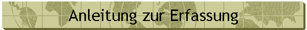 Anleitung zur Erfassung