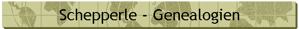 Schepperle - Genealogien