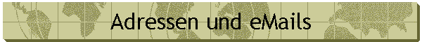 Adressen und eMails